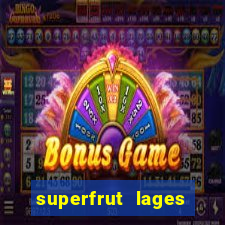 superfrut lages trabalhe conosco